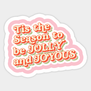 Tis The Season to be Jolly and Joyous - Modern Colors Sticker